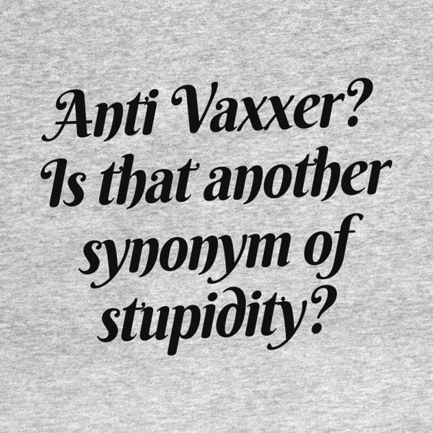 Anti Vaxxer = stupidity by A -not so store- Store